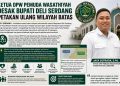 Ketua DPW Pemuda Wasathiyah Desak Bupati Deli Serdang Petakan Ulang Wilayah Batas