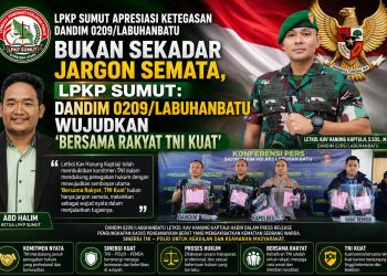 Bukan Sekadar Jargon Semata, LPKP Sumut: Dandim 0209/Labuhanbatu Wujudkan ‘Bersama Rakyat TNI Kuat”