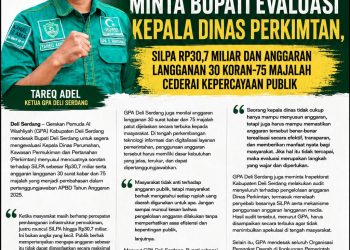 ‎GPA Deli Serdang Minta Bupati Evaluasi Kepala Dinas Perkimtan, SiLPA Rp30,7 Miliar dan Anggaran Langganan 30 Koran-75 Majalah Cederai Kepercayaan Publik
