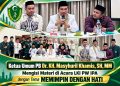 Ketua Umum PB Al Washliyah Mengisi Materi di acara LKI PW IPA dengan Tema Memimpin dengan Hati