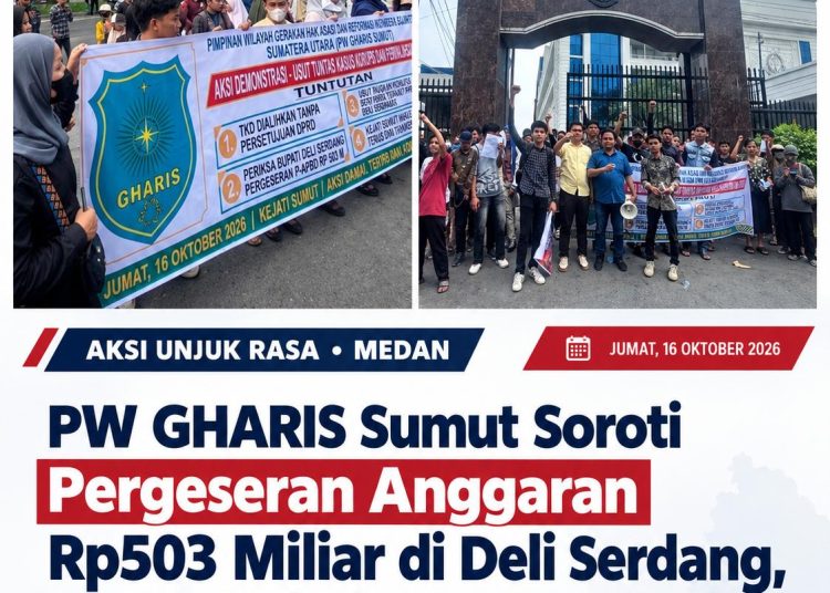 PW GHARIS Sumut Soroti Pergeseran Anggaran Rp503 Miliar di Deli Sedang, Desak Kejati Lakukan Audit